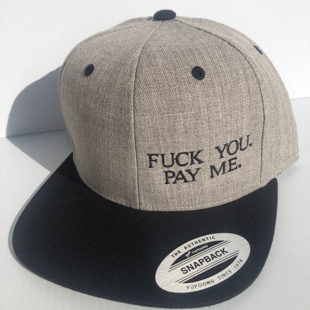 Light Heather with Black Bill • SnapBack “F You, Pay Me”. Brand New: Yupoong